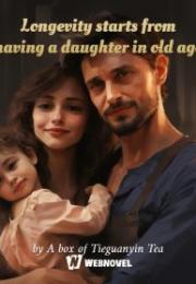 Longevity starts from having a daughter in old age