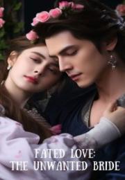 Fated love: the unwanted bride