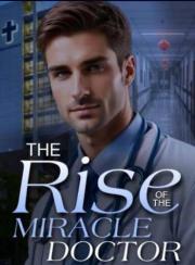 The Rise of the Miracle Doctor by Tyler King Novel Full Episode